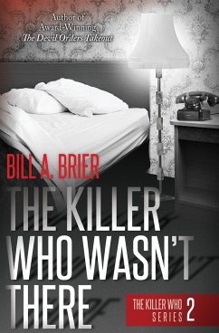 The Killer Who Wasn't There - Brier, Bill A.