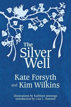 The Silver Well - Forsyth, Kate; Wilkins, Kim