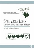 Spiel versus Leben - wie Computerspiele unser Leben verändern