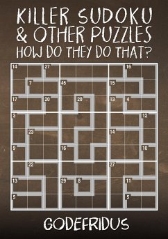 Killer Sudoku and Other Puzzles - How Do They Do That? - Godefridus