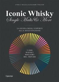 Cover Iconic whisky. Single malts & more. La guida degli esperti alla degustazione