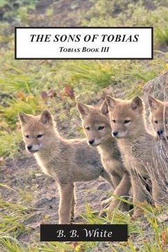 The Sons of Tobias: Tobias Book III - White, Bobbi Boland