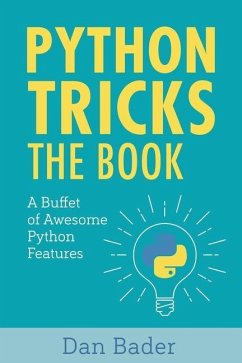 Python Tricks: A Buffet of Awesome Python Features - Bader, Dan