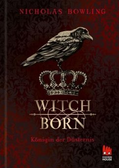 Witchborn - Königin der Düsternis - Bowling, Nicholas