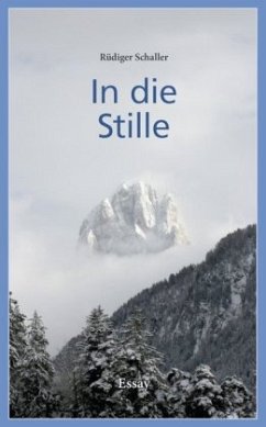 In die Stille - Schaller, Rüdiger