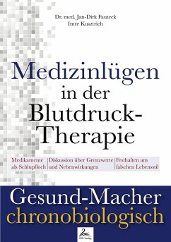 Medizinlügen der Blutdruck-Therapie - Fauteck, Jan-Dirk;Kusztrich, Imre