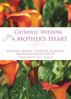 Catholic Wisdom for a Mother's Heart - Cooper O'Boyle, Donna-Marie