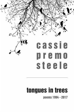Tongues in Trees: poems 1994-2017 - Martin, Dana; Premo Steele, Cassie