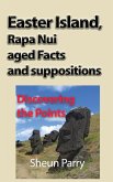 Easter Island, Rapa Nui aged Facts and suppositions