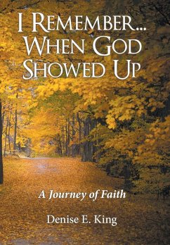 I Remember...When God Showed Up - King, Denise E.