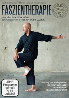 Faszientherapie aus der traditionellen chinesischen Medizin (Chi Gong) - Von Schwalfenberg,Lars