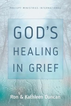 God's Healing in Grief (Revised Edition) - Duncan, Ron; Duncan, Kathleen