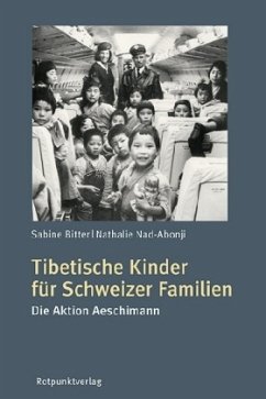 Tibetische Kinder für Schweizer Familien - Bitter, Sabine;Nad-Abonji, Nathalie