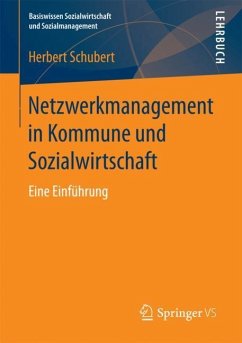 Netzwerkmanagement in Kommune und Sozialwirtschaft - Schubert, Herbert