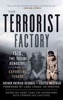 The Terrorist Factory: ISIS, the Yazidi Genocide, and Exporting Terror - Desbois, Patrick; Nastasie, Costel