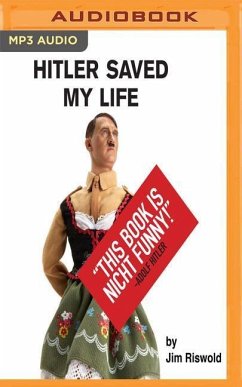 Hitler Saved My Life - Riswold, Jim