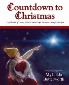 Countdown to Christmas: A Celebration of Stories, Activities and Food for December 1 through January 6 - Butterworth, Mylinda