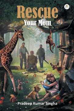 Rescue Your Mom - Singha, Pradeep Kumar