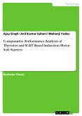 Comparative Performance Analysis of Thyristor and IGBT Based Induction Motor Soft Starters (eBook, PDF)