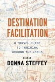 Destination Facilitation: A Travel Guide to Training Around the World