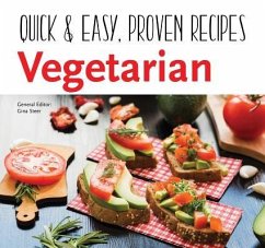 Vegetarian: Quick & Easy, Proven Recipes - Steer, Gina