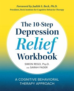 The 10-Step Depression Relief Workbook - Rego, Simon; Fader, Sarah