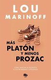 Más Platón Y Menos Prozac / Plato, Not Prozac!: Applying Eternal Wisdom to Everyday