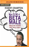 How to Be a Beta Male