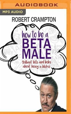 How to Be a Beta Male - Crampton, Robert