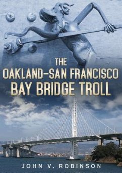 The Oakland-San Francisco Bay Bridge Troll - Robinson, John V.