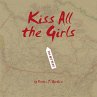 Kiss All the Girls - Bild 1