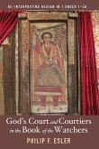 God's Court and Courtiers in the Book of the Watchers