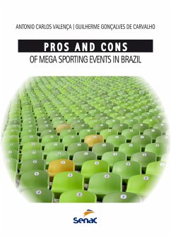 Pros and cons of mega sporting events in Brazil (eBook, ePUB) - Carvalho, Guilherme Gonçalves de; Valença, Antonio Carlos