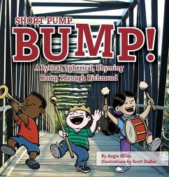 Short Pump Bump!: A Lyrical, Spherical, Rhyming Romp Through Richmond - Miles, Angie