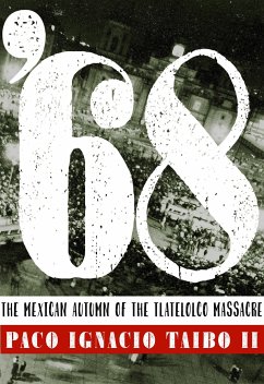 '68: The Mexican Autumn of the Tlatelolco Massacre - Taibo, Paco Ignacio, II
