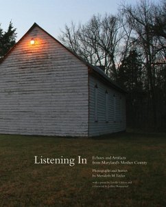 Listening in: Echoes and Artifacts from Maryland's Mother County - Taylor, Merideth M.