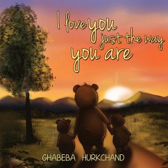 I Love You Just the Way You Are - Ghabeba Hurkchand