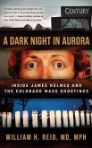 A Dark Night in Aurora: Inside James Holmes and the Colorado Mass Shootings