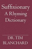 An English Language Suffixionary: A Rhyming Dictionary