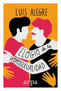 Elogio de la homosexualidad (eBook, ePUB) - Alegre, Luis