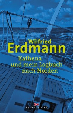 Kathena und mein Logbuch nach Norden (eBook, ePUB) - Erdmann, Wilfried