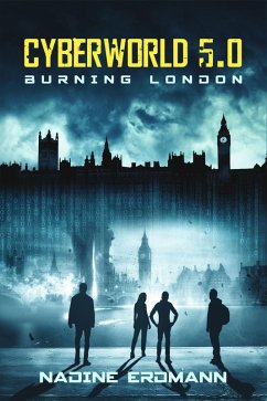Burning London / Cyberworld Bd.5 (eBook, ePUB) - Erdmann, Nadine