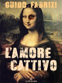 L'amore Cattivo (eBook, ePUB)