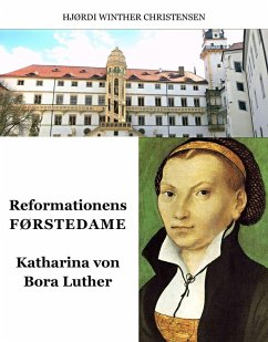 Reformationens Førstedame (eBook, ePUB) - Christensen, Hjørdi Winther