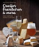 Queijos brasileiros à mesa com cachaça, vinho e cerveja (eBook, ePUB)