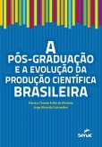 A pós-graduação e a evolução da produção científica brasileira (eBook, ePUB)