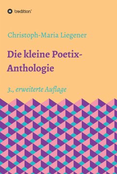 Die kleine Poetix-Anthologie (eBook, ePUB) - Liegener, Christoph-Maria