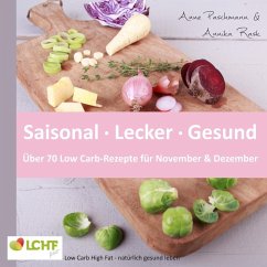 LCHF pur: Saisonal. Lecker. Gesund - über 70 Low Carb-Rezepte für November & Dezember (eBook, ePUB)