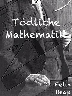 Tödliche Mathematik (eBook, ePUB) - Heap, Felix