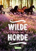 Die Pferde im Wald / Wilde Horde Bd.1 (eBook, ePUB)